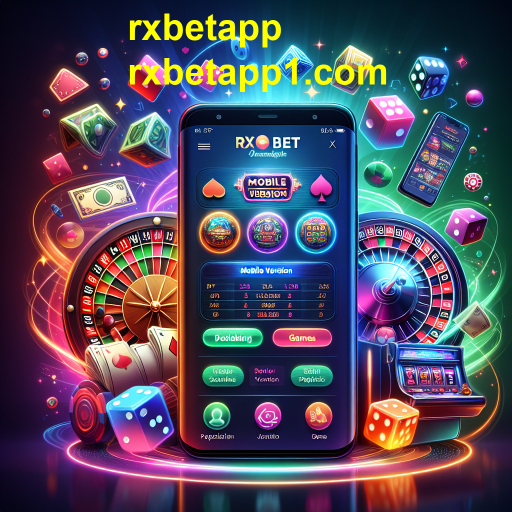 Explore a Nova Era dos Jogos com a Versão Móvel do rxbetapp